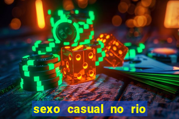 sexo casual no rio de janeiro